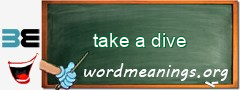 WordMeaning blackboard for take a dive